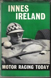Motor Racing Today by Innes Ireland Pub. in 1961 inc. Bentley Lotus Le Mans +