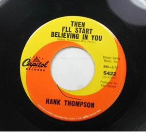 Country 45 Hank Thompson - Then I'Ll Start Believing in You / in The Back Of you - Picture 1 of 2