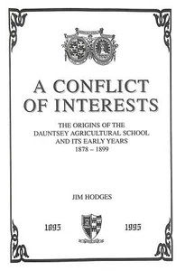 A Conflict of Interests. The origins of the Dauntsey Agricultural School and i.. - Imagen 1 de 1