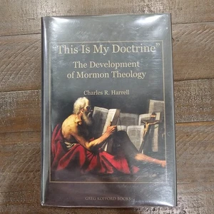THIS IS MY DOCTRINE The Development of Mormon Theology Charles Harrell lds book - Picture 1 of 7