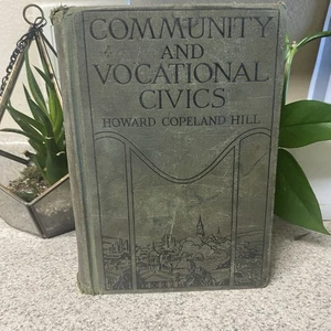 1928 Community And Vocational Civics Howard C. HILL Textbook History - Picture 1 of 22
