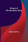 Keeper Of The Deathless Sleep By Albert Depina Paperback Book