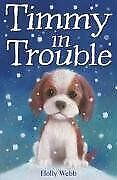 Timmy in Trouble von Holly Webb | Buch | Zustand sehr gut