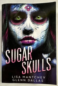 Sugar Skulls 2015 Trade Paperback Glenn Dallas Lisa Mantchev - Picture 1 of 2