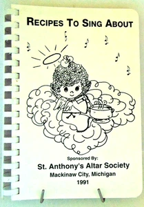 Recipes to Sing About St. Anthony's Altar Society Cookbook Mackinaw City Mi 1991 - Picture 1 of 4