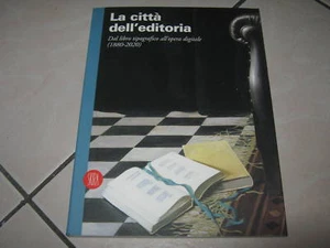 LA CITTA' DELL'EDITORIA DAL LIBRO TIPOGRAFICO ALL'OPERA DIGITALE ED. SKIRA 2001 - Picture 1 of 1