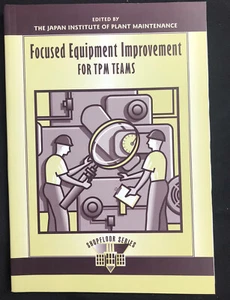 Focused Equipment Improvement for TPM Teams (The Shopfloor Series) - Picture 1 of 6
