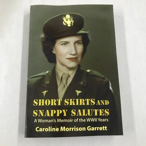 SHORT SKIRTS AND SNAPPY SALUTES: A WOMAN'S MEMOIR OF THE WWII YEARS SIGNED - Picture 1 of 12