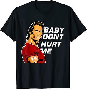 NEW LIMITED Baby Don't Hurt Me Funny Meme T-Shirt
