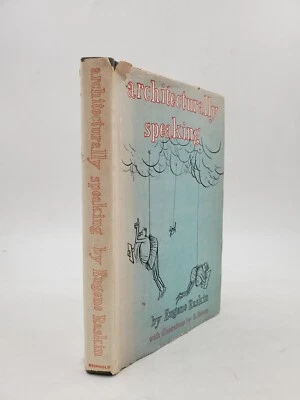 Architecturally Speaking by Eugene Raskin - 1954 - 1st Edition - Image 1 of 4