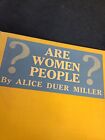 * Very Good 1st Edition 1915 Are Women People ? By Alice Duer Miller HB