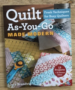 Quilt As-You-Go Made Modern: Fresh Techniques for Busy Quilters by Jera Brandvig - Bild 1 von 3