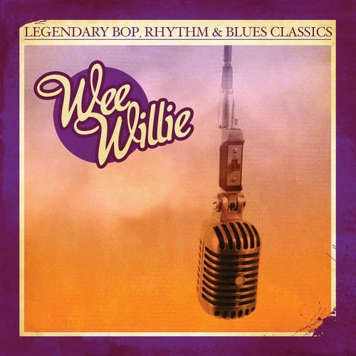 Wee Willie - Legendary Bop Rhythm & Blues Classics: Wee Willie [Used Very Good C - Image 1 of 1