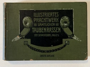 Illustrated Masterpiece of all Pigeon Breeds (German) 1925 - Emil Schachtzabel - Picture 1 of 24