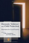 Domestic Violence and Child Protection : Directions for Good Prac