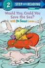 Would You, Could You Save the Sea? With Dr. Seuss's Lorax by Todd Tarpley (Engli