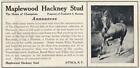 Magazine Ad - 1912 - Maplewood Hackney Stud Farm - Attica, NY