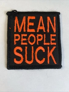 "MEAN PEOPLE SUCK" Sew On Patch for Vest /Jacket/Bag Embroidered Black/Orange - Picture 1 of 6