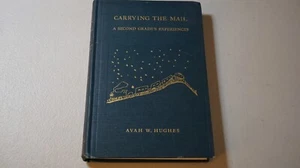 Avah W. Hughes--Carrying The Mail A second grades experiences 1933 Vintage Book - Picture 1 of 7