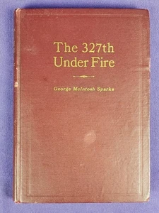 [Named!] Original WW1 Unit History Book - "The 327th Under Fire" - Picture 1 of 13