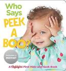 Who Says Peekaboo?: A Highlights First Hide-and-Seek Book by Highlights ...