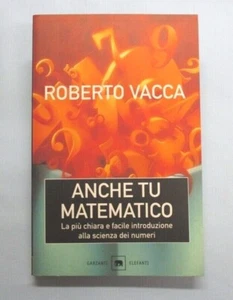 Anche tu matematico, Roberto Vacca, Garzanti Elefanti, 1999, 1° edizione - Imagen 1 de 3