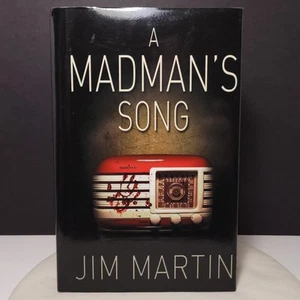 A Madman's Song By Jim Martin Hardcover Limited Author Edition - Signed - Picture 1 of 7