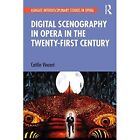 Digital Scenography In Opera In The Twenty-First Centur - Paperback New Vincent,