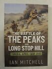 The Battle of the Peaks and Long Stop Hill : Tunisia April-May 1943 by Ian...