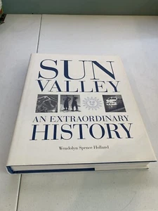 1998 hc, Signed, Sun Valley An Extraordinary History, Wendolyn Spence Holland - Picture 1 of 6