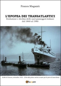 L’epopea dei transatlantici. Evoluzione e declino delle navi passeggeri italiane - Picture 1 of 1