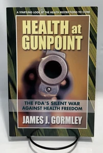 Health at Gunpoint by James J. Gormley, "Signed", 2013 2nd Printing - Picture 1 of 10