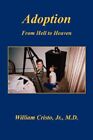 Adoption: From Hell to Heaven.by Cristo  New 9781598246902 Fast Free Shipping<|
