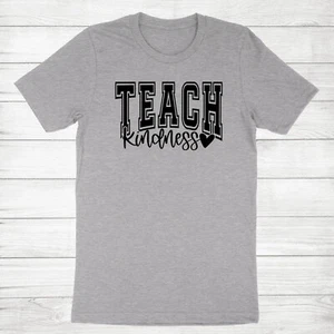 Kindness Teacher Shirt Teach Kindness T-Shirt Teacher gift Unisex Tee Kindness - Picture 1 of 22