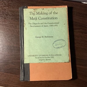 The Making of the Meiji Constitution Japan 1868-1891 Social Sci George Beckmann - Bild 1 von 13