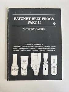 BAYONET BELT FROGS PART II By Anthony Carter - Military Reference - Foto 1 di 9