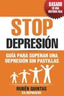 Stop Depresion: Guia Para Superar Una Depresion Sin Tomar By Ruben Quintas *New*