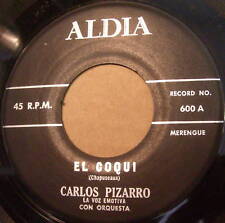 CARLOS PIZARRO LATIN 45 El Coqui Dios Me Libra  on Aldia Records 600 MINT