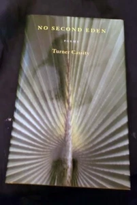  No Second Eden: Poems Turner Cassity HB/DJ 1st ed. 44 poems FINE/FINE  - Imagen 1 de 1
