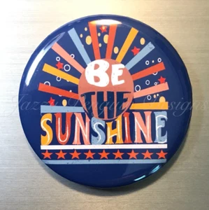 Be the Sunshine 2.25” Pin Button - Positive Affirmation Message Sun Ray Rainbow - Picture 1 of 1
