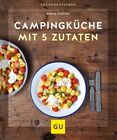 Campingküche mit 5 Zutaten Stötzel, Sonja: