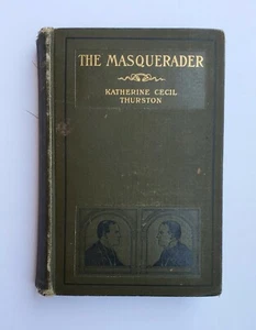 THE MASQUERADER ANTIQUE 1904 BOOK BY KATHERINE CECIL THURSTON ~FIRST EDITION  - Bild 1 von 12