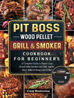 Craig Woolverto Pit Boss Wood Pellet Grill and Smoker Cookbo (Gebundene Ausgabe)