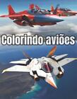 Colorindo avies by Charles Alves Gomes Paperback Book