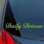 Daily Driven vinyl sticker decal grocery getter work driver no trailer show car