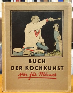 Julius Bueb SIGNED - Buch der Kochkunst nur fur Manner 1931 - Cooking for Men - Picture 1 of 8