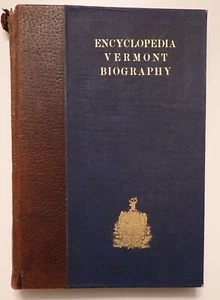 ENCYCLOPEDIA VERMONT BIOGRAPHY BIOGRAPHICAL SKETCHES MEN SONS OF VERMONT - Picture 1 of 9