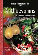 Anthocyanins: Structure, Biosynthesis & Health Benefits by Noboru Motohashi (Eng