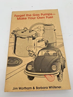 Vtg Booklet “Forget the Gas Pumps  Make Your Own Fuel “ 1979 Wortham & Whitener - Image 1 of 4