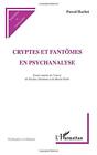 Cryptes Et Fantomes En Psychanalyse: Essais Autour De By Pascal Hachet Brand New